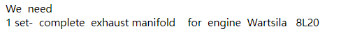 【询价】船舶备件—Wartsila 8L20发动机排气支管（CK-J20240422-05）询价-泰州昌宽社区-报价采购-船用采购网-船舶物料采购-船务服务-一站式船用设备供应服务
